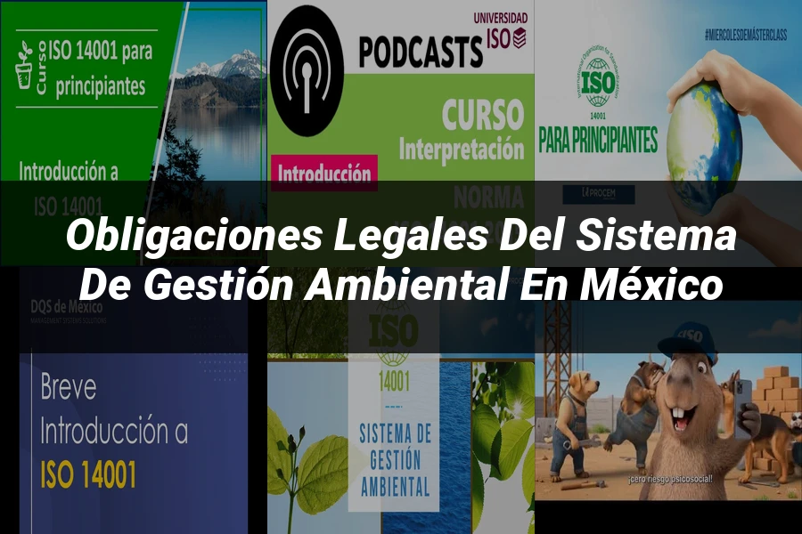 "Obligaciones Legales del Sistema de Gestión Ambiental en México"