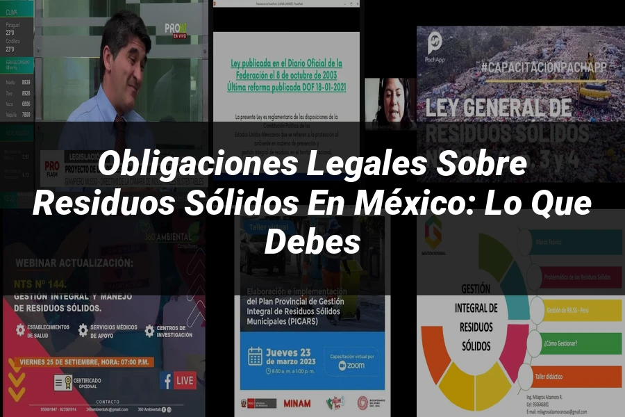 "Obligaciones Legales sobre Residuos Sólidos en México: Lo Que Debes