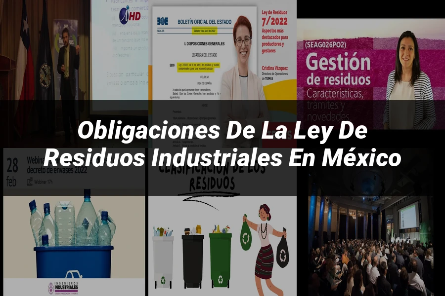 "Obligaciones de la ley de residuos industriales en México"