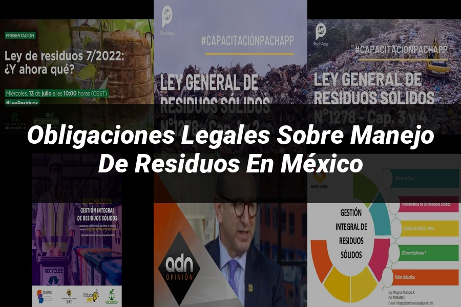"Obligaciones legales sobre manejo de residuos en México"