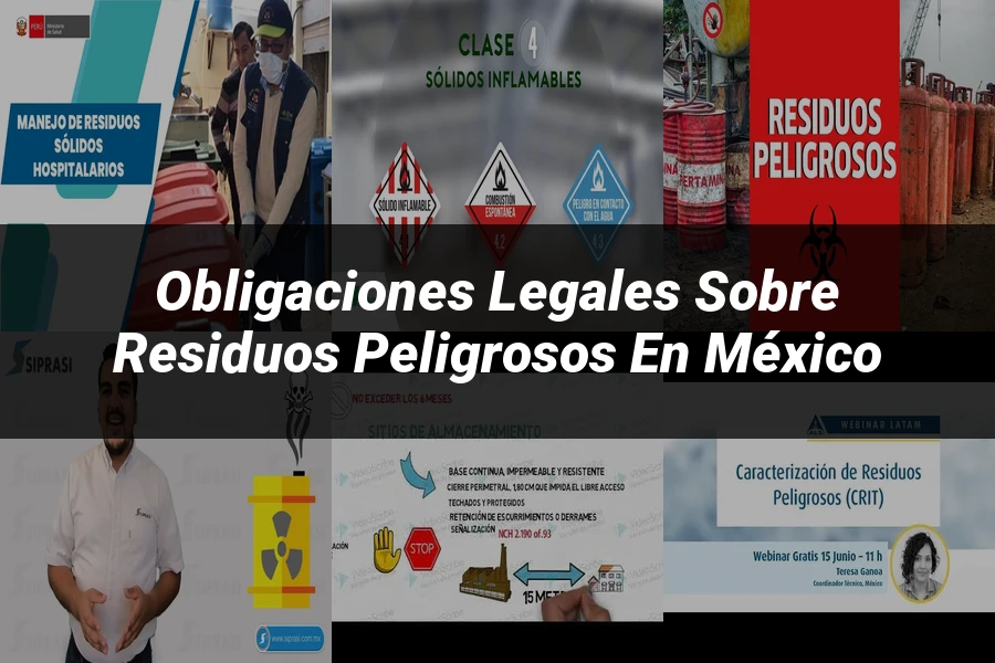 "Obligaciones legales sobre residuos peligrosos en México"