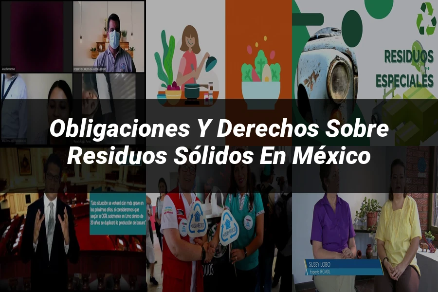 "Obligaciones y derechos sobre residuos sólidos en México"
