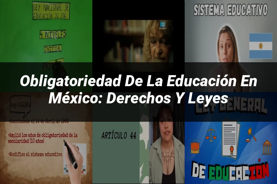"Obligatoriedad de la educación en México: derechos y leyes"