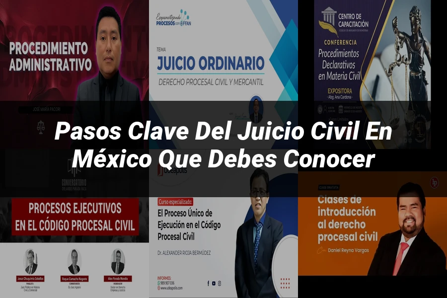 "Pasos Clave del Juicio Civil en México que Debes Conocer"