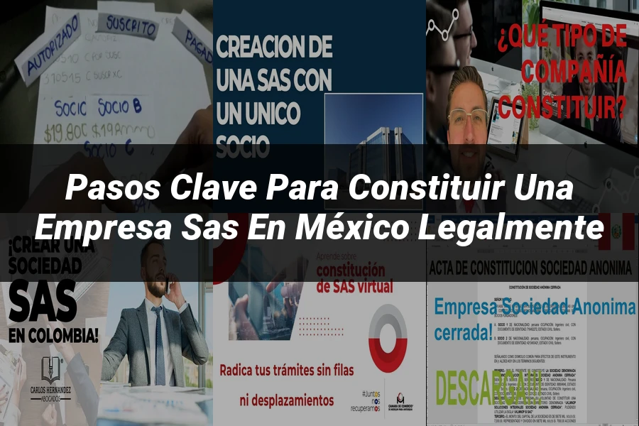 "Pasos Clave para Constituir una Empresa SAS en México Legalmente"