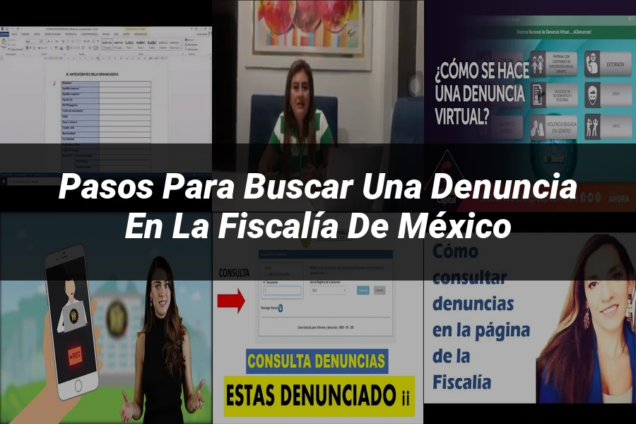 "Pasos para Buscar una Denuncia en la Fiscalía de México"