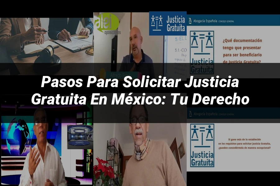 "Pasos para Solicitar Justicia Gratuita en México: Tu Derecho"