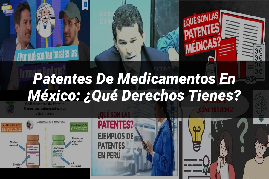 "Patentes de Medicamentos en México: ¿Qué Derechos Tienes?"
