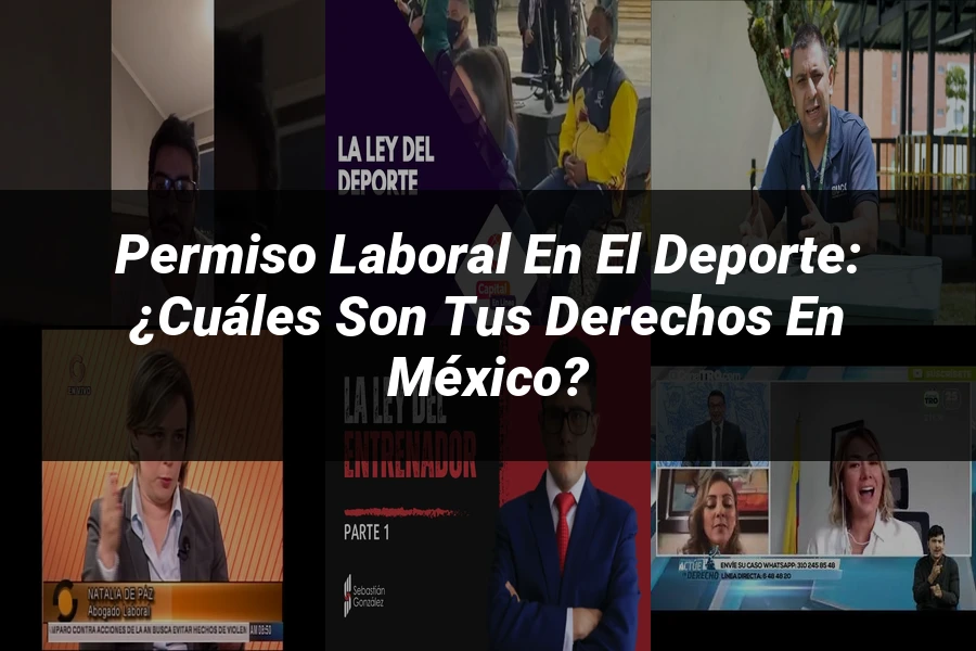 "Permiso laboral en el deporte: ¿Cuáles son tus derechos en México?"