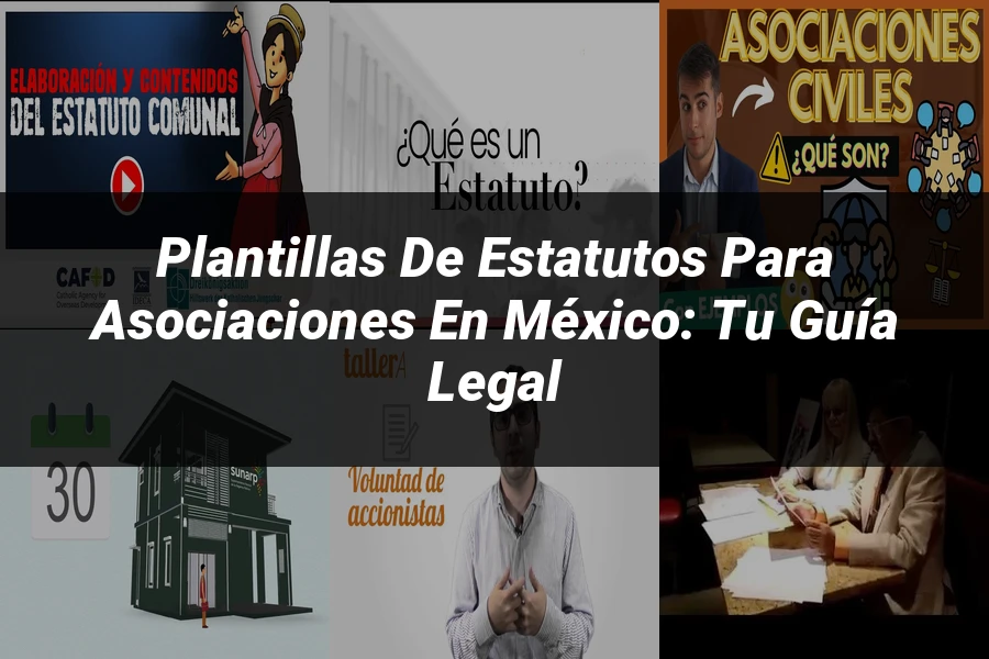 "Plantillas de Estatutos para Asociaciones en México: Tu Guía Legal"