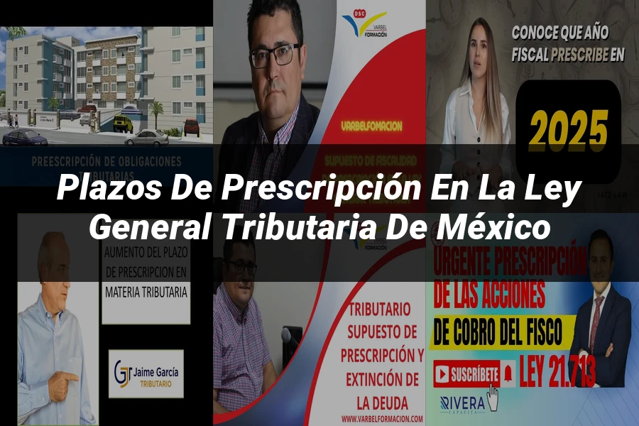 "Plazos de Prescripción en la Ley General Tributaria de México"