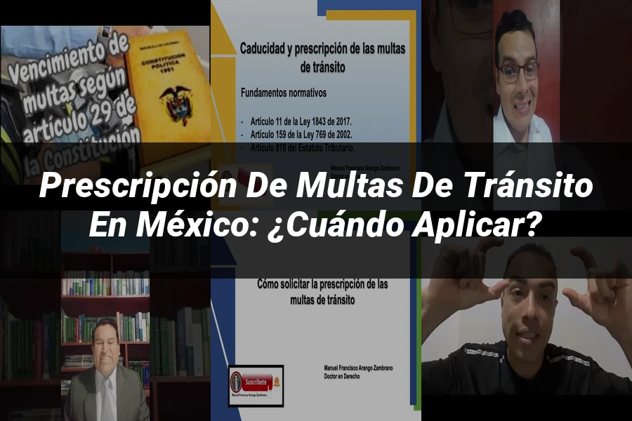 "Prescripción de Multas de Tránsito en México: ¿Cuándo Aplicar?"