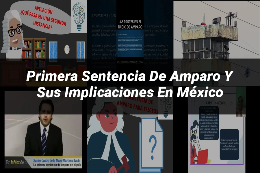 "Primera sentencia de amparo y sus implicaciones en México"