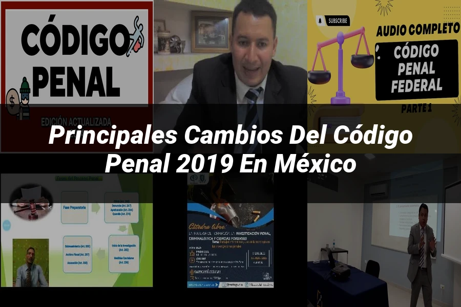"Principales Cambios del Código Penal 2019 en México"