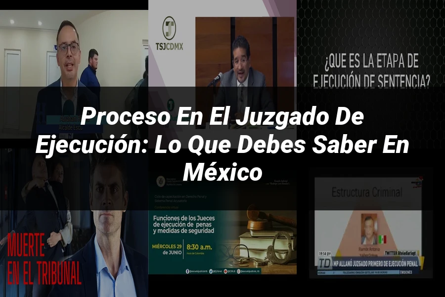 "Proceso en el juzgado de ejecución: Lo que debes saber en México"