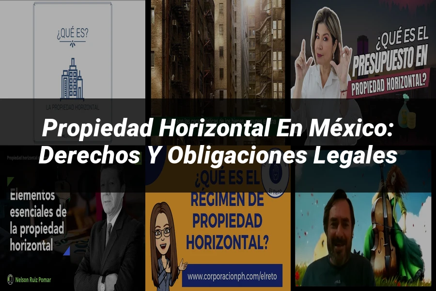 "Propiedad Horizontal en México: Derechos y Obligaciones Legales"
