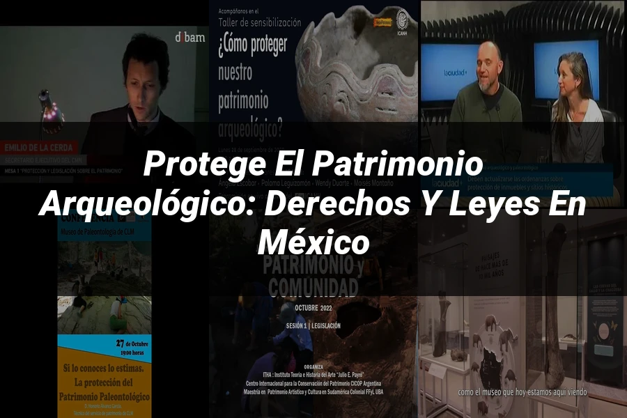 "Protege el Patrimonio Arqueológico: Derechos y Leyes en México"