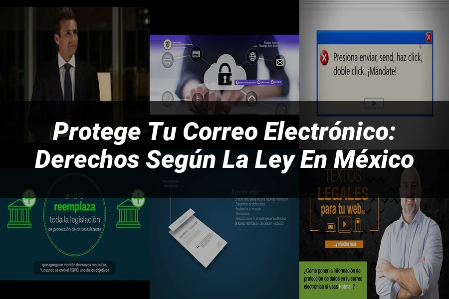"Protege tu Correo Electrónico: Derechos según la Ley en México"