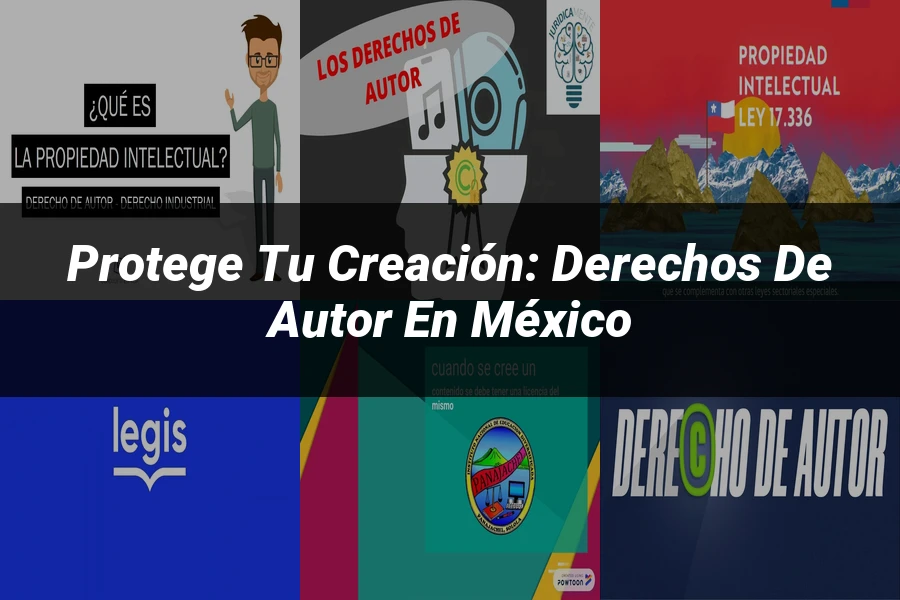 "Protege tu Creación: Derechos de Autor en México"