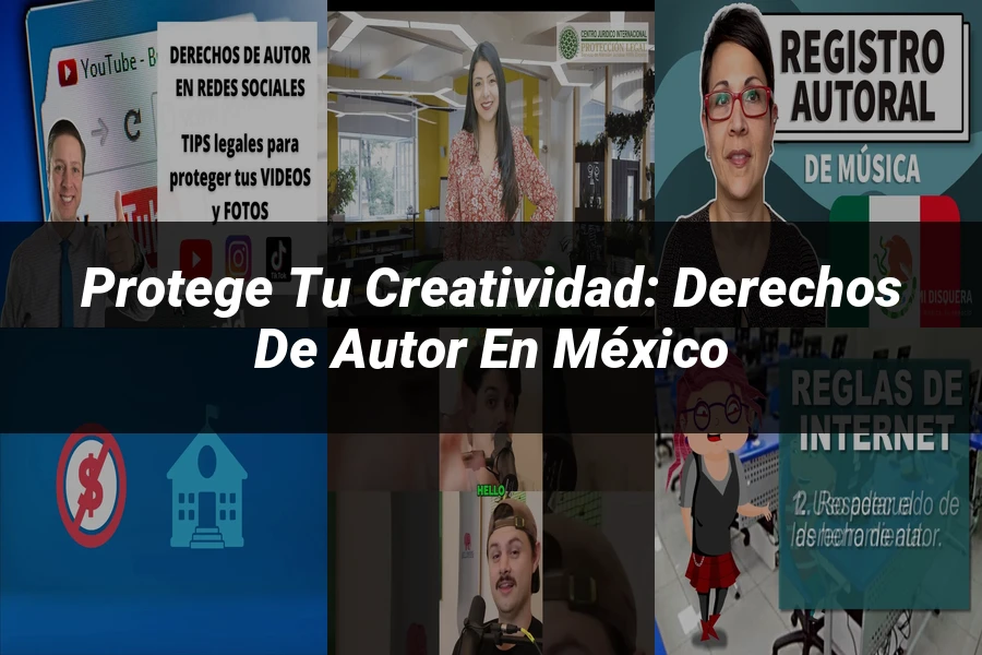 "Protege tu Creatividad: Derechos de Autor en México"