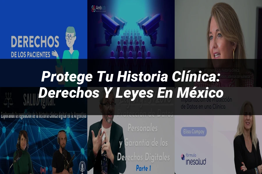 "Protege tu Historia Clínica: Derechos y Leyes en México"