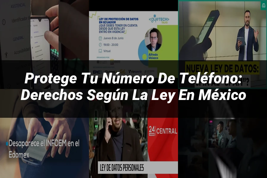 "Protege tu Número de Teléfono: Derechos según la Ley en México"