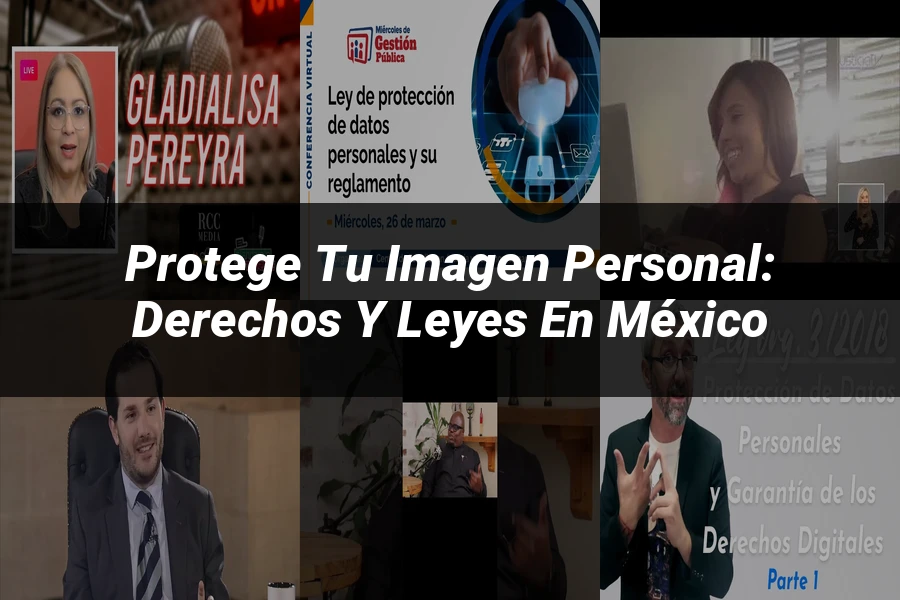 "Protege tu imagen personal: derechos y leyes en México"