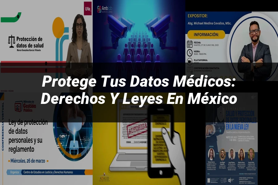 "Protege tus Datos Médicos: Derechos y Leyes en México"