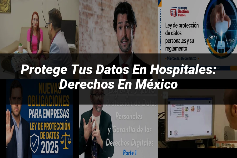 "Protege tus Datos en Hospitales: Derechos en México"