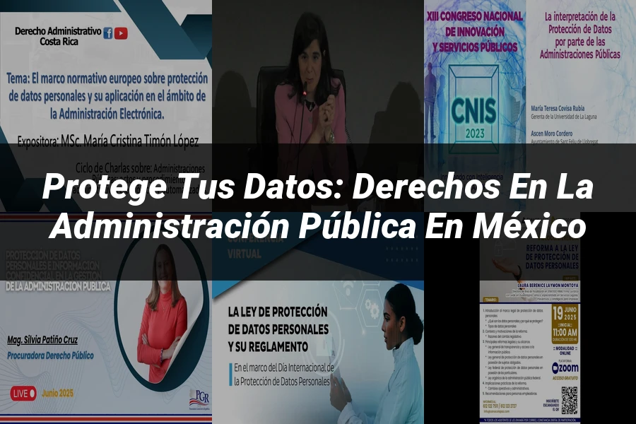 "Protege tus Datos: Derechos en la Administración Pública en México"