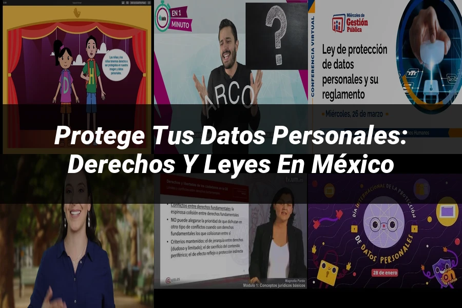 "Protege tus datos personales: Derechos y leyes en México"