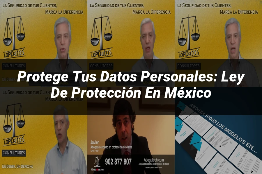 "Protege tus datos personales: Ley de Protección en México"