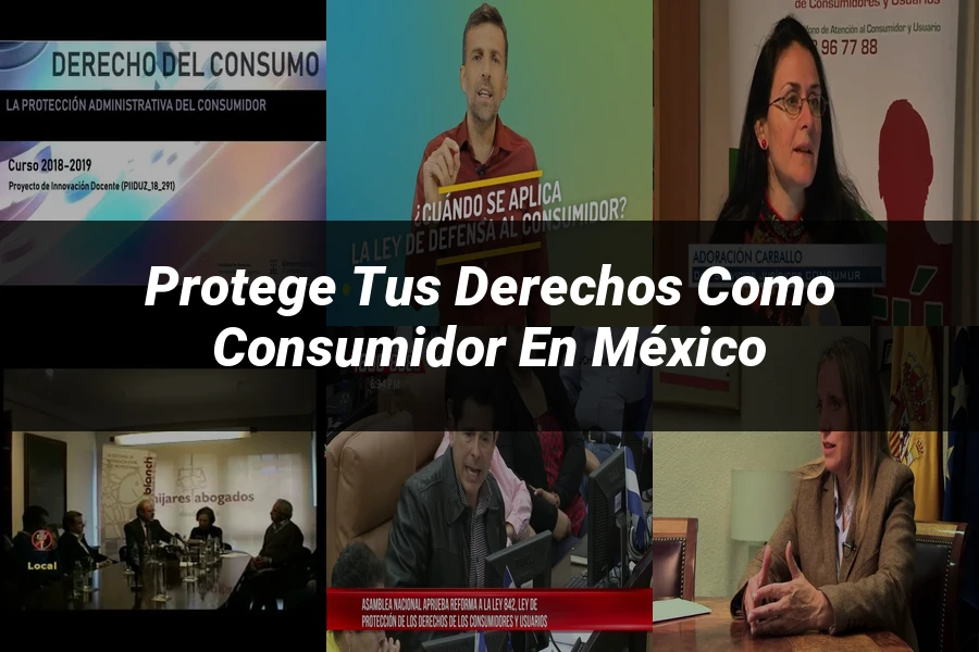"Protege tus derechos como consumidor en México"