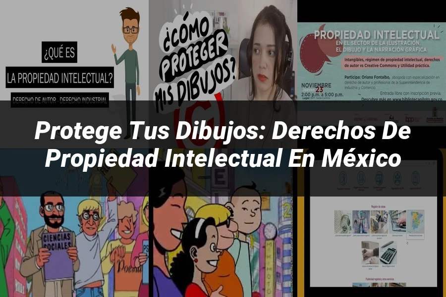 "Protege tus dibujos: derechos de propiedad intelectual en México"