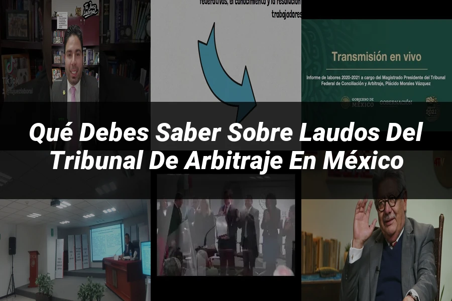 "Qué Debes Saber Sobre Laudos del Tribunal de Arbitraje en México"