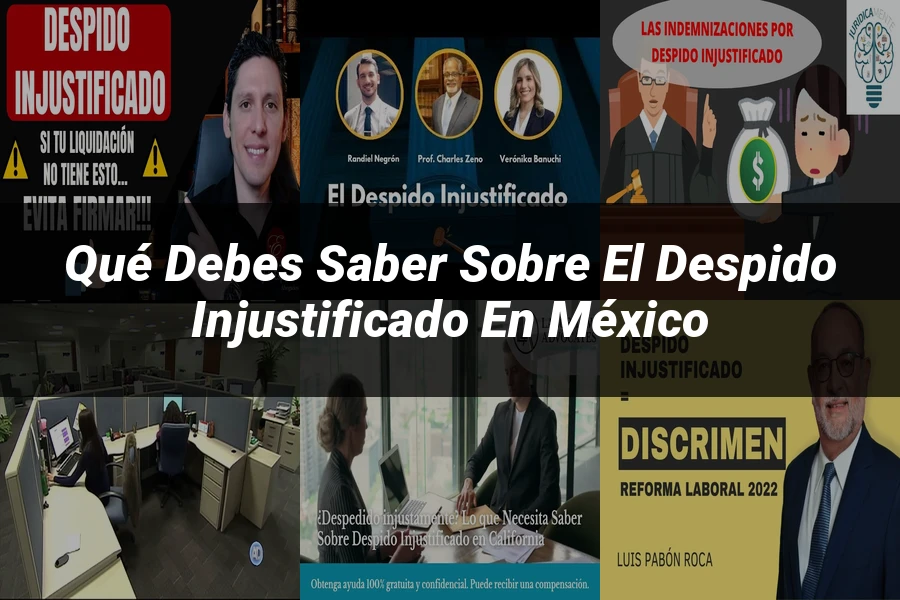 "Qué Debes Saber Sobre el Despido Injustificado en México"