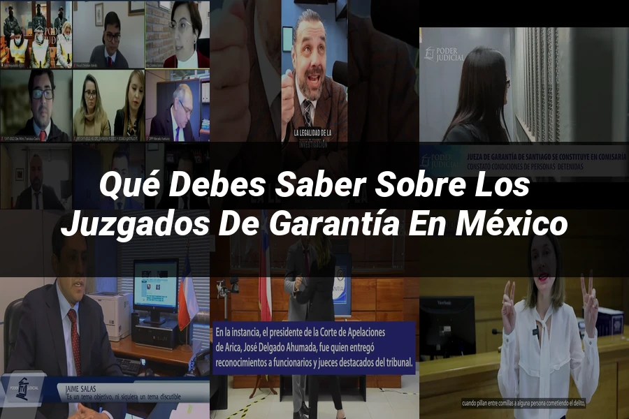 "Qué Debes Saber Sobre los Juzgados de Garantía en México"