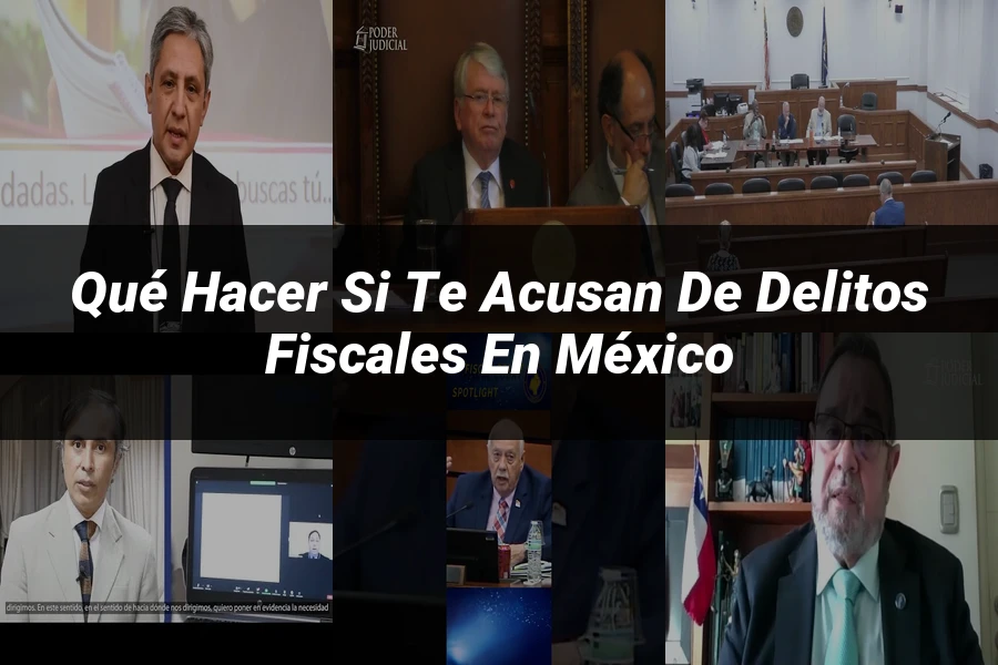 "Qué Hacer Si Te Acusan de Delitos Fiscales en México"