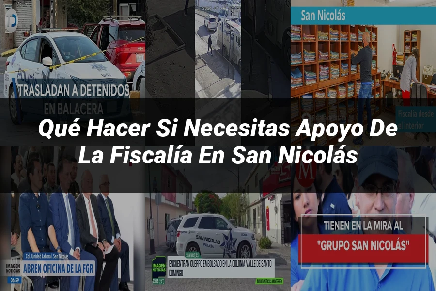 "Qué Hacer si Necesitas Apoyo de la Fiscalía en San Nicolás"