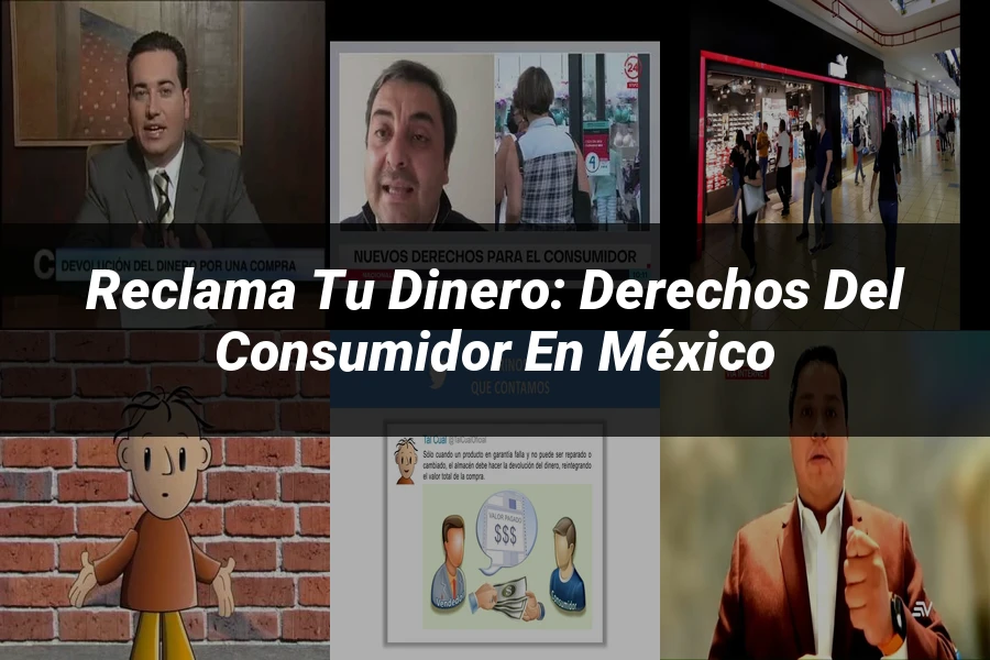"Reclama tu Dinero: Derechos del Consumidor en México"