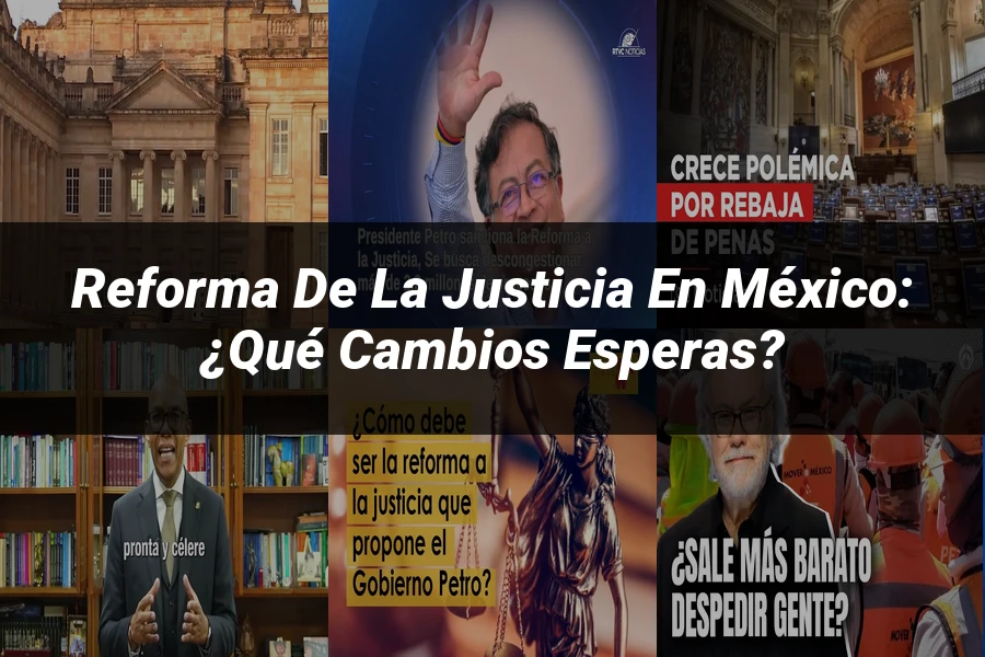 "Reforma de la justicia en México: ¿Qué cambios esperas?"