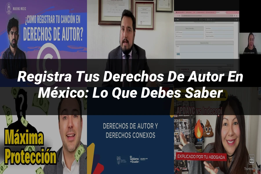 "Registra tus derechos de autor en México: lo que debes saber"