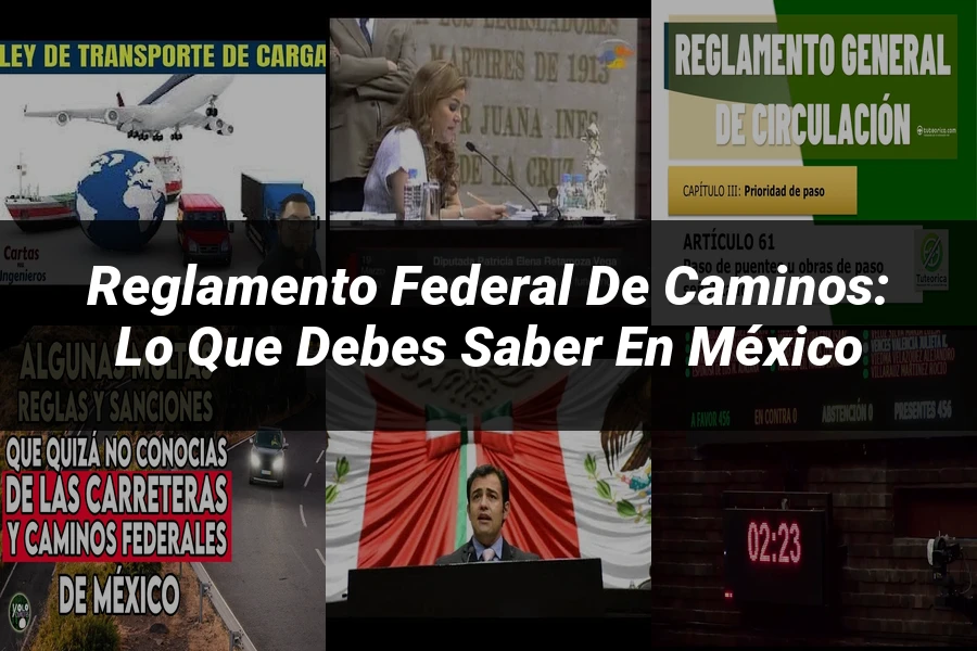 "Reglamento Federal de Caminos: Lo Que Debes Saber en México"