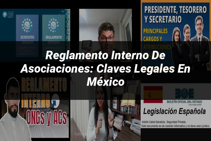 "Reglamento Interno de Asociaciones: Claves Legales en México"