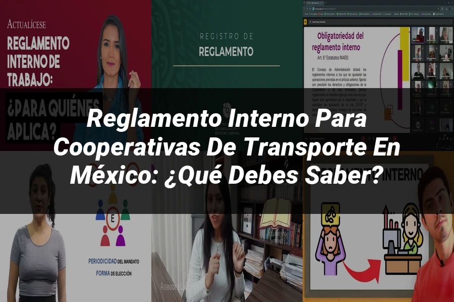 "Reglamento Interno para Cooperativas de Transporte en México: ¿Qué Debes Saber?"