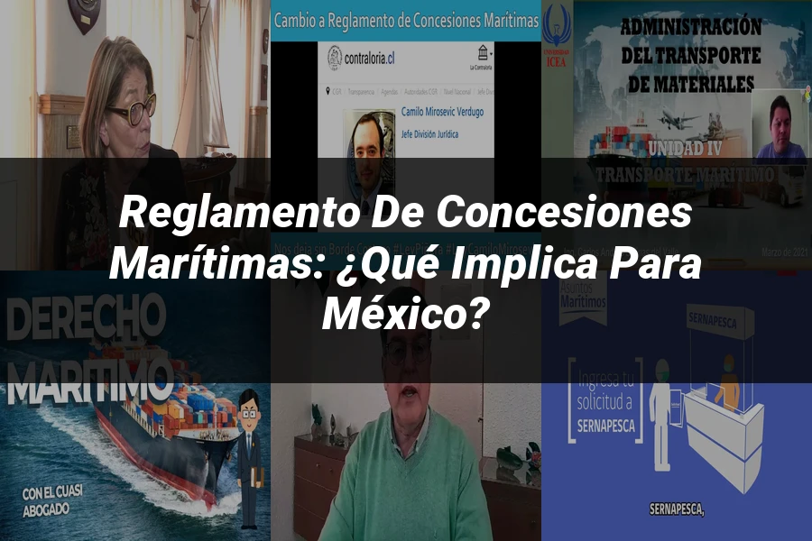 "Reglamento de Concesiones Marítimas: ¿Qué Implica para México?"