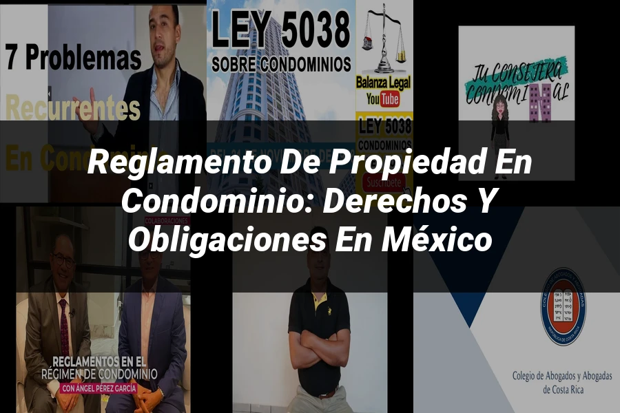 "Reglamento de Propiedad en Condominio: Derechos y Obligaciones en México"