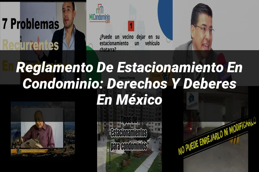 "Reglamento de estacionamiento en condominio: derechos y deberes en México"