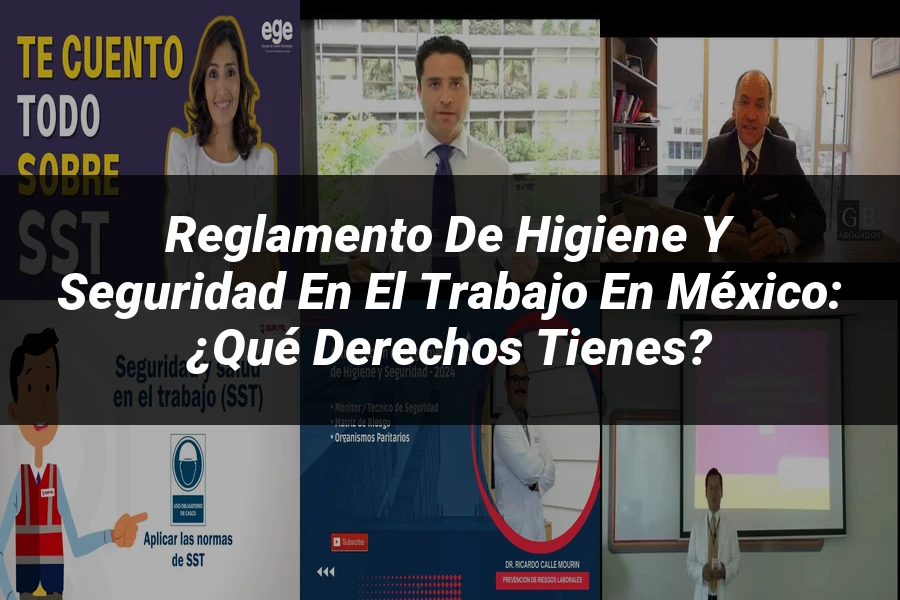 "Reglamento de higiene y seguridad en el trabajo en México: ¿Qué derechos tienes?"