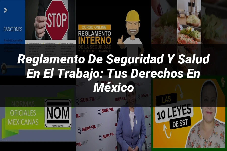 "Reglamento de seguridad y salud en el trabajo: tus derechos en México"